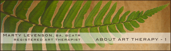 Marty Levenson's Bowen Island Art Therapy: information about art therapy in general, and about art thearpy on Bowen Island, BC - page 1